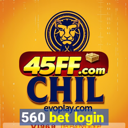 560 bet login